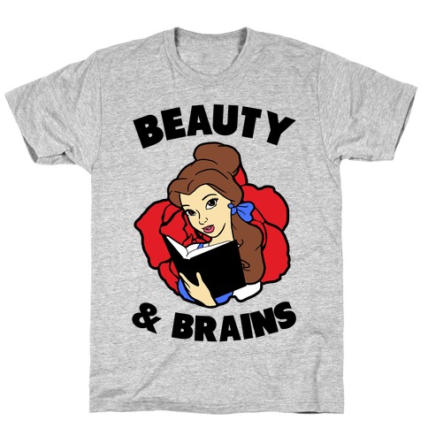 Beauty & Brains (princess) T-Shirt