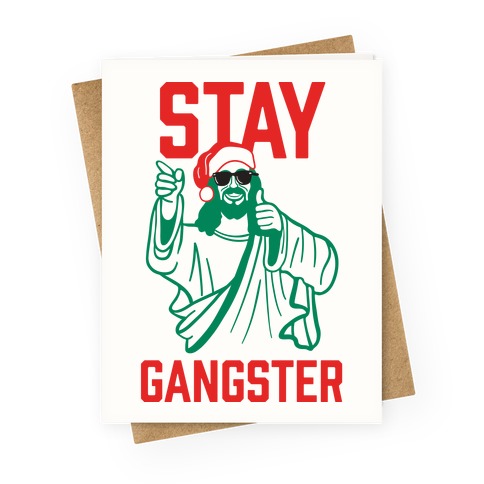 Stay Gangster Greeting Cards LookHUMAN