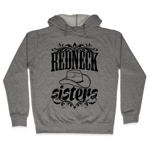 Redneck Sisters Hooded Sweatshirt