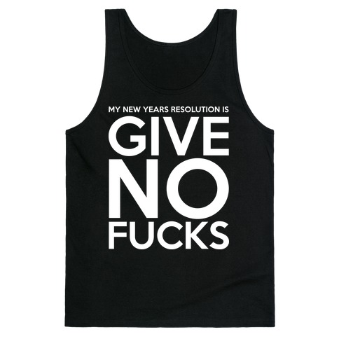 Give No F***s Resolution Tank Top