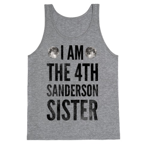 I Am The 4th Sanderson Sister Tank Tops | LookHUMAN