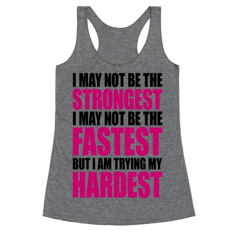 I May Not Be The Strongest Racerback Tank Tops | LookHUMAN