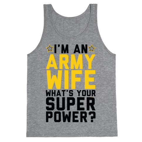 I'm An Army Wife What's Your Superpower? Tank Top