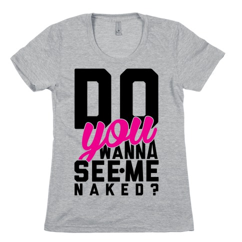Get Naked. Womens T-Shirt