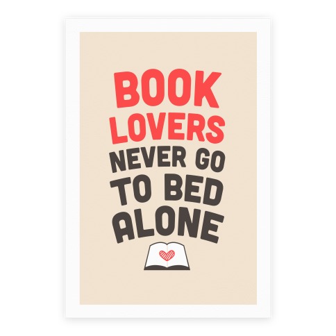 Book Lovers Never Go To Bed Alone Poster