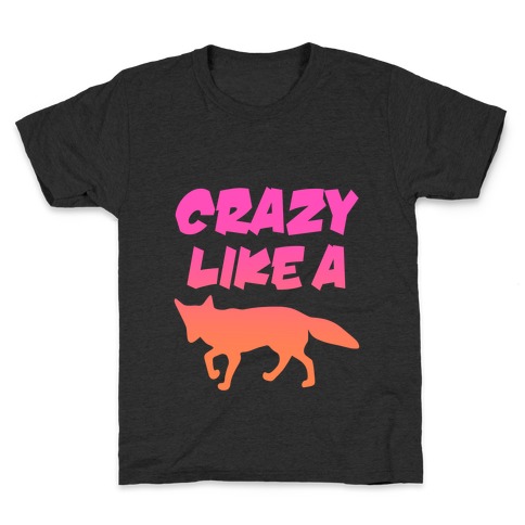 Crazy Like A Fox Kids T-Shirt