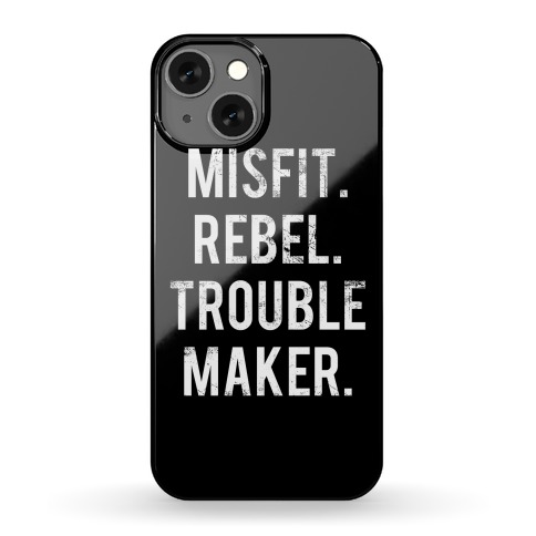 Misfit Rebel Trouble Maker Phone Case