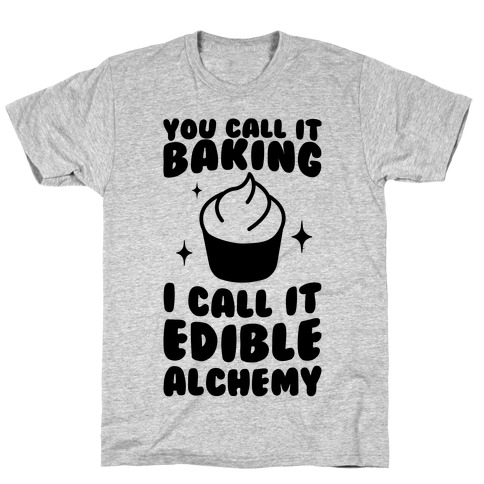 You Call It Baking T-Shirts | LookHUMAN