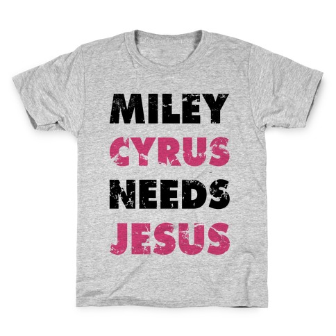 Miley Needs Jesus Kids T-Shirt