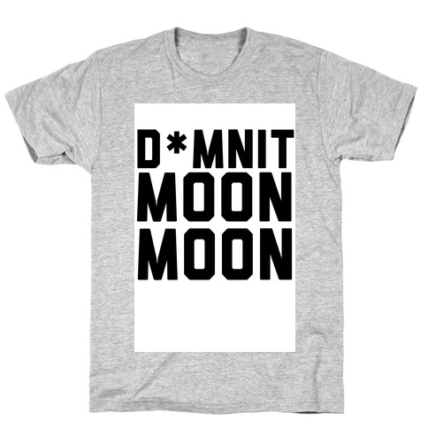 Damnit Moon Moon! T-Shirts | LookHUMAN