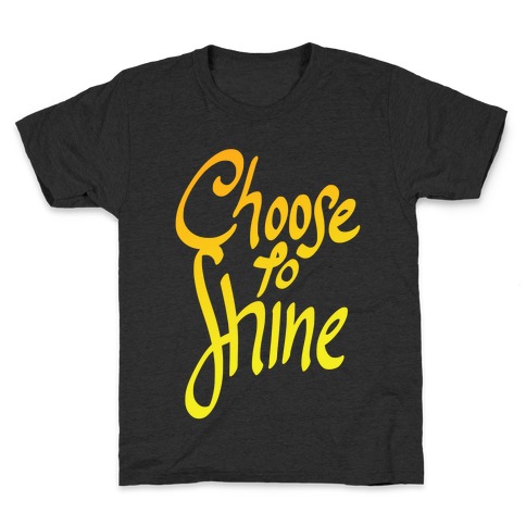 Choose To Shine Kids T-Shirt