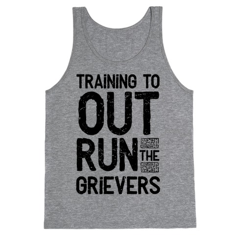 Training To Out Run The Grievers Tank Top