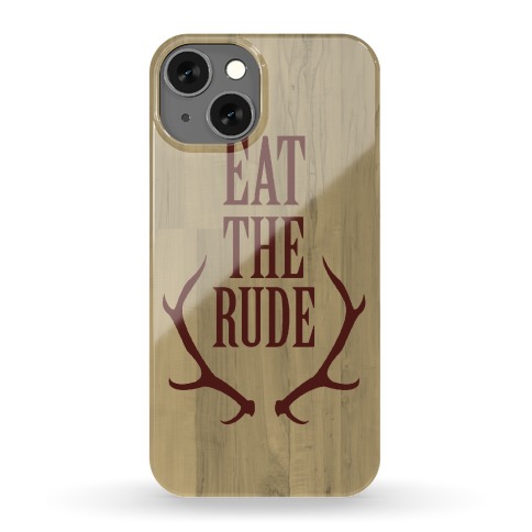 Eat The Rude Phone Case