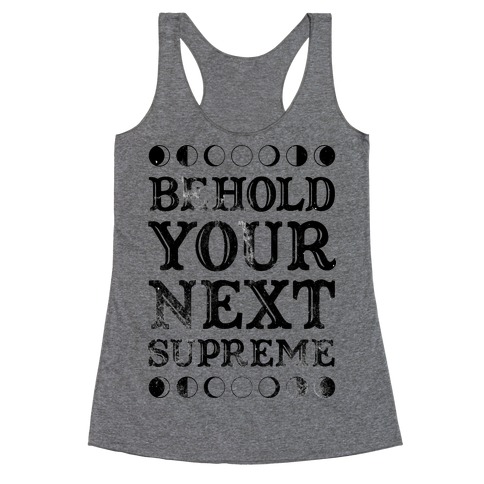 Behold Your Next Supreme Racerback Tank Top