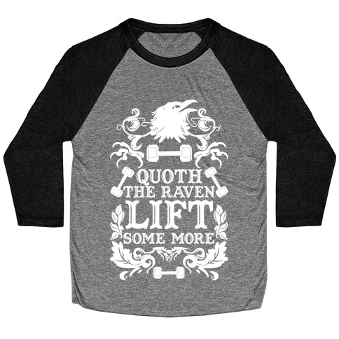 Quoth The Raven Lift Some More Baseball Tee