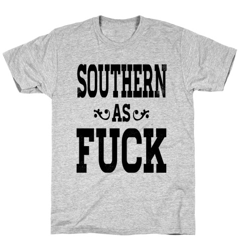Southern as F***! T-Shirt