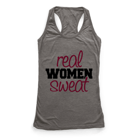 Real Women Sweat - Racerback Tank Tops - HUMAN