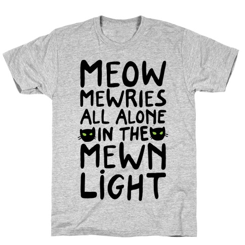 Meowmewries T-Shirt