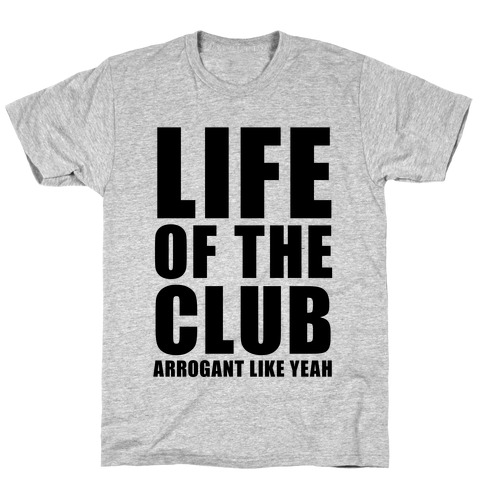 Life Of The Club T-Shirt