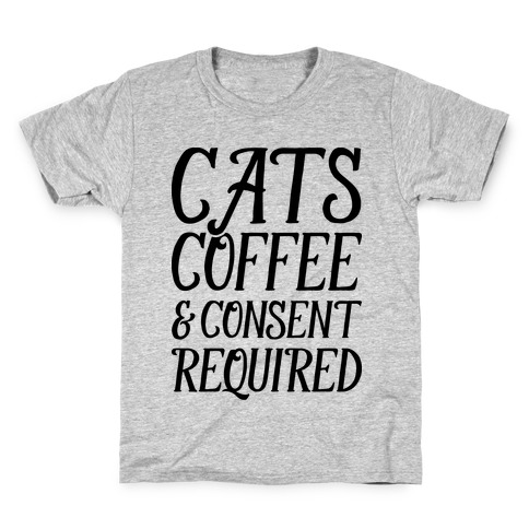 Cats Coffee And Consent Mandatory Kids T-Shirt