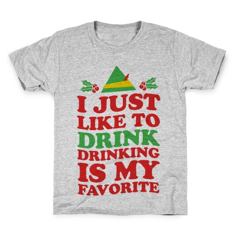 I Just Like to Drink, Drinking's My Favorite Kids T-Shirt