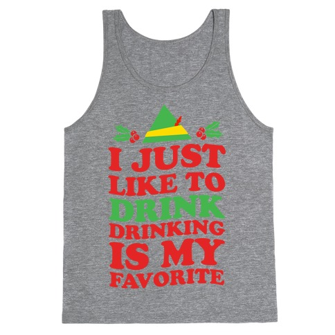 I Just Like to Drink, Drinking's My Favorite Tank Top