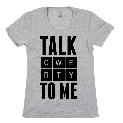 Talk QWERTY To Me Womens T-Shirt