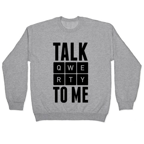 Talk QWERTY To Me Pullover