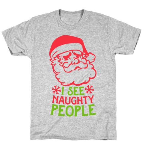 I See Naughty People T-Shirt