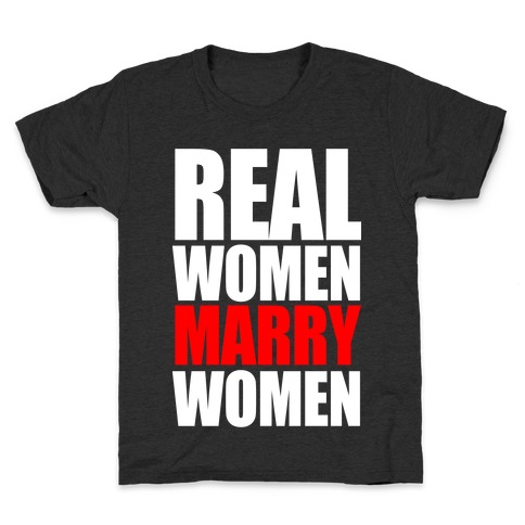 Real Women Marry Women Kids T-Shirt