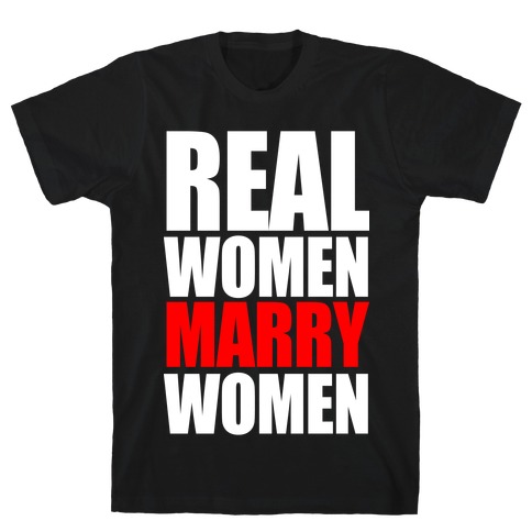 Real Women Marry Women T-Shirt