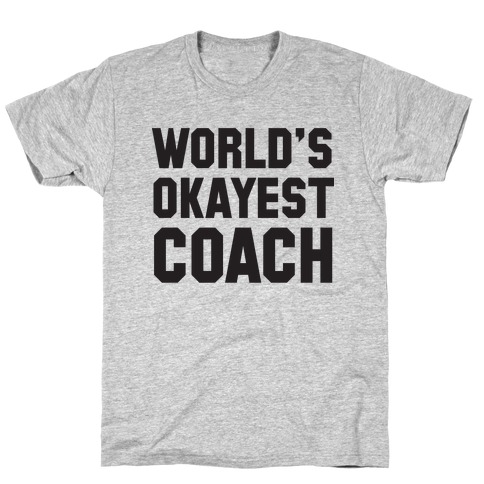 World's Okayest Coach T-Shirt