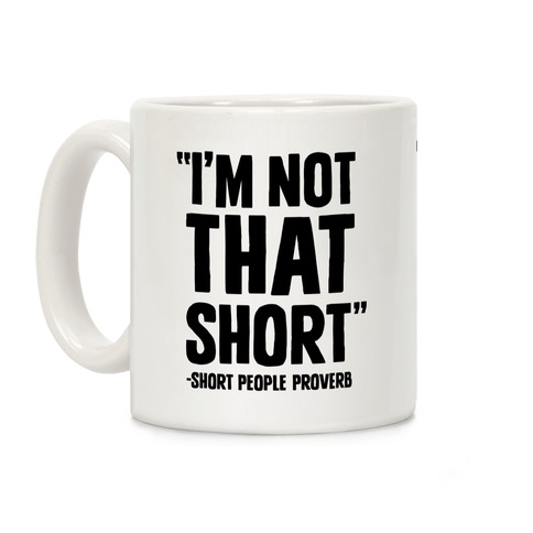 Short People Proverb Coffee Mug
