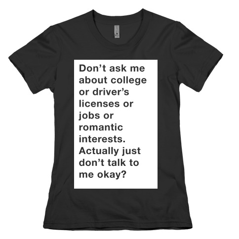 Don't Ask Me Anything Womens T-Shirt