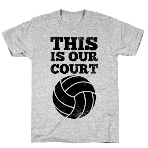 This Is Our Court (Volleyball) T-Shirt