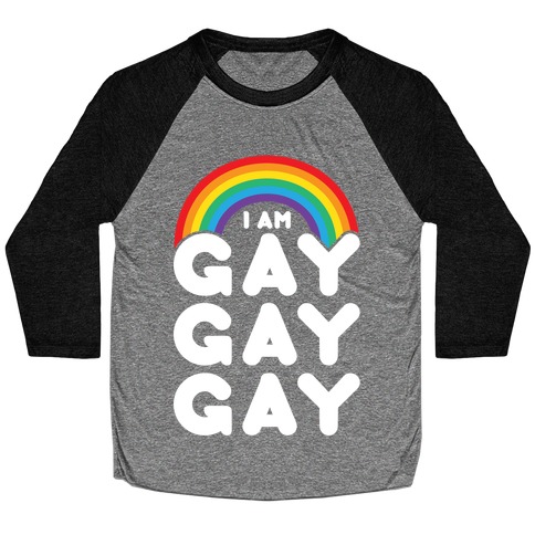 I Am Gay Gay Gay Baseball Tee