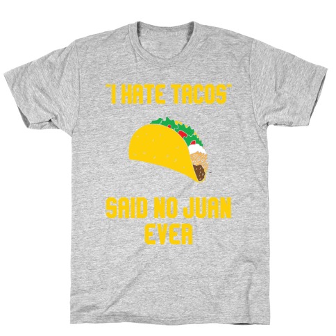 I Hate Tacos T-Shirt