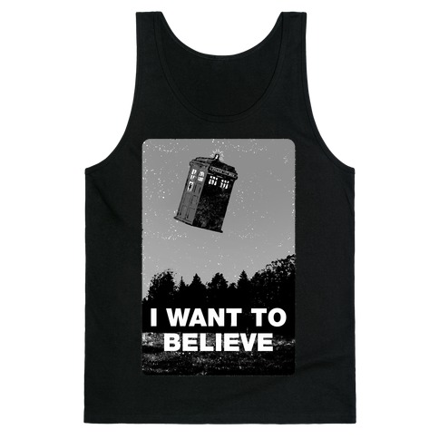 I Want To Believe (doctor who) Tank Top