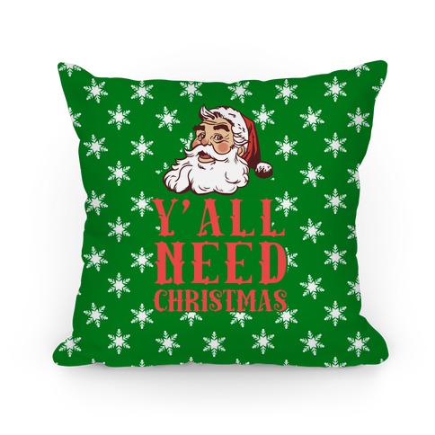 Y'All Need Christmas Pillows | LookHUMAN