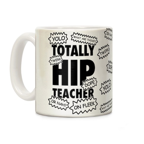 Totally Hip Teacher Coffee Mug