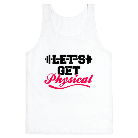 Let's Get Physical - Tank Tops - HUMAN