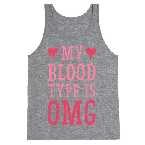 My Blood Type is OMG Tank Top