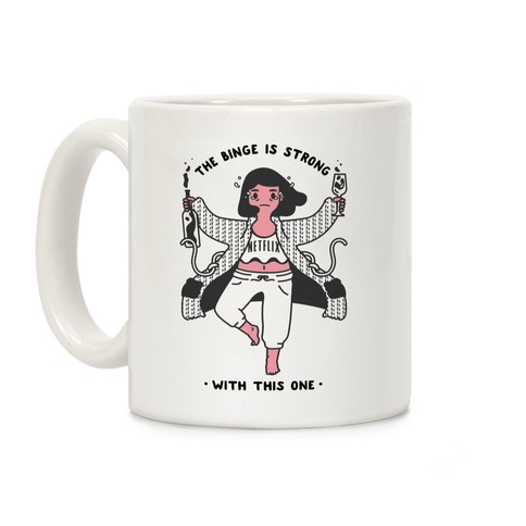 The Binge Is Strong With This One Coffee Mug