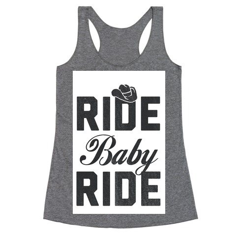 Ride, Baby, Ride Racerback Tank Top