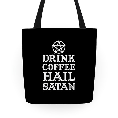 Drink Coffee, Hail Satan Tote