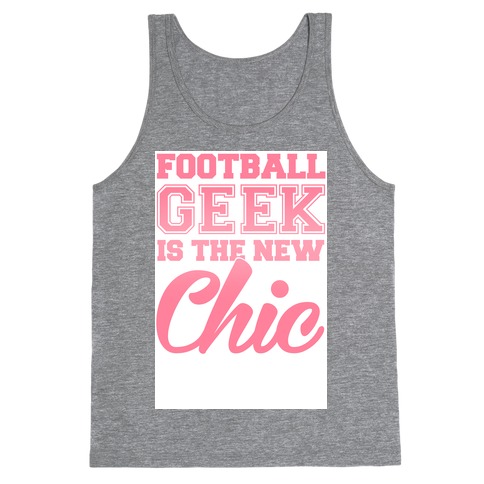 Football Geek Is The New Chic Tank Top