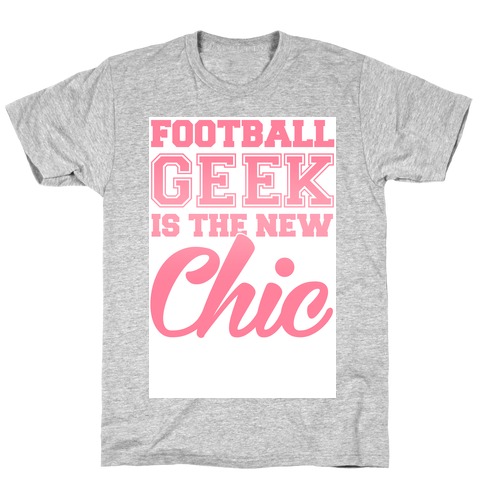 Football Geek Is The New Chic T-Shirt