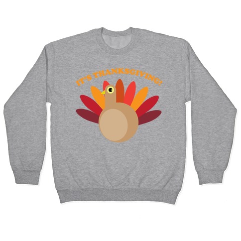 IT'S THANKSGIVING Pullover