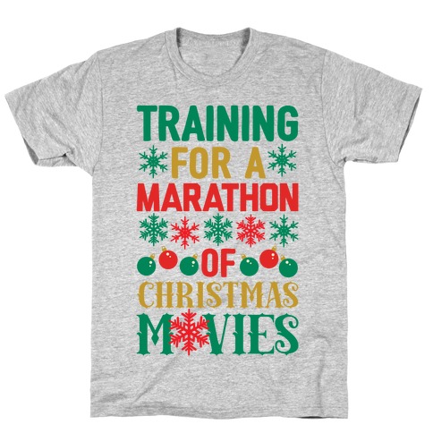 Training For A Marathon (Of Christmas Movies) T-Shirt