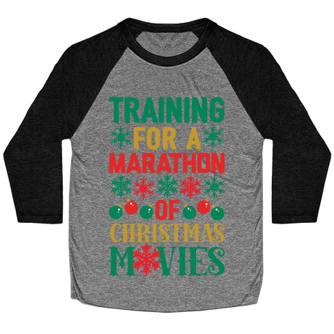 Training For A Marathon (Of Christmas Movies) Baseball Tee